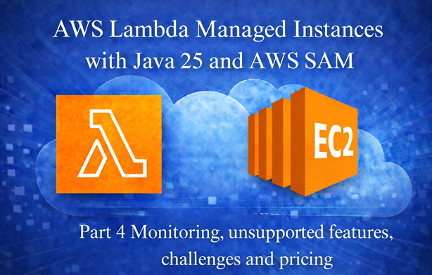 AWS Lambda Managed Instances with Java 25 and AWS SAM article series article series - Part 4