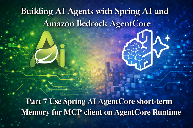Building AI Agents with Spring AI and Amazon Bedrock AgentCore - Part 7