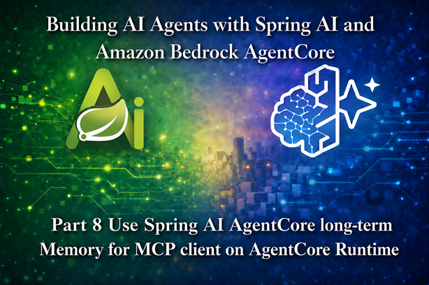 Building AI Agents with Spring AI and Amazon Bedrock AgentCore - Part 8